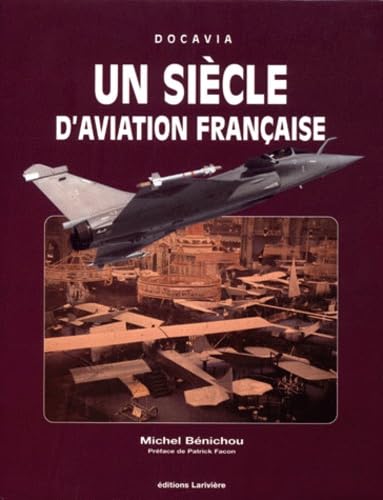 Un Siecle D'Aviation Francaise ; 1901- 2001