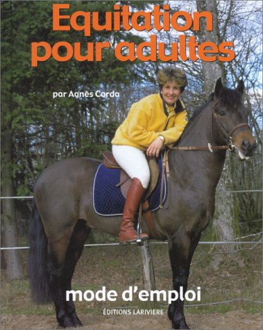 Stock image for Equitation pour adultes, mode d'emploi for sale by Ammareal