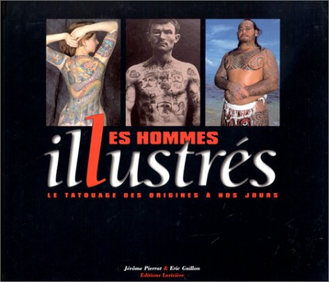 Stock image for Les Hommes Illustrs : Le Tatouage Des Origines  Nos Jours for sale by RECYCLIVRE