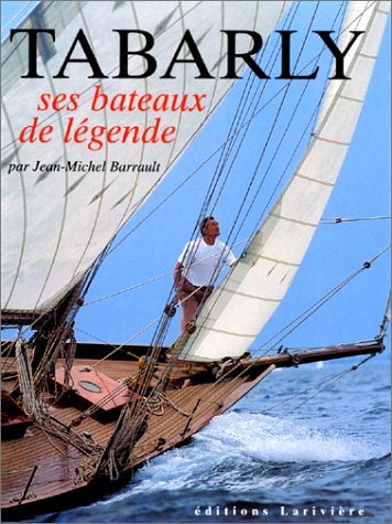 9782907051996: TABARLY : ses bateaux de lgende