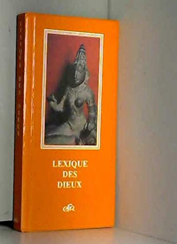 Beispielbild fr Lexique des dieux zum Verkauf von LIBRAIRIE GIL-ARTGIL SARL