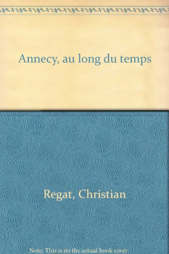 9782907077002: Annecy : Au long du temps (Hier aujourd'hui)