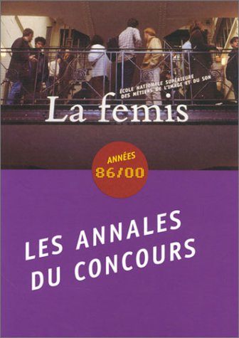 9782907114332: La Femis, cole nationale suprieure des mtiers de l'image et du son - Annes 86/00 : Annales du concours