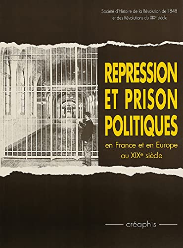 Beispielbild fr Rpression et prison politiques en France et en Europe au XIXe siecle zum Verkauf von Ammareal