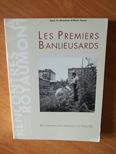 Beispielbild fr Les premiers banlieusards : Aux origines des banlieues de Paris (1860-1940) zum Verkauf von Ammareal