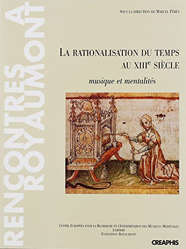 Stock image for La rationalisation du temps au XIIIe sicle : musique et mentalits for sale by Ammareal