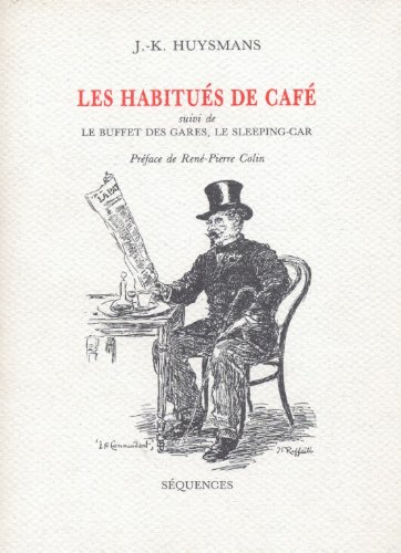 Les habituÃ©s de cafÃ©: Suivi de Le buffet des gares, Le sleeping-car (9782907156196) by Joris-Karl Huysmans