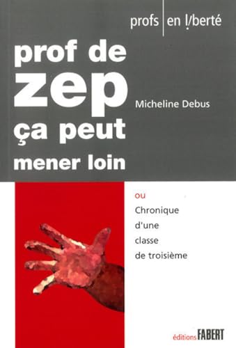 Beispielbild fr Prof de ZEP a peut mener loin ou Chronique d'une classe de troisime zum Verkauf von medimops