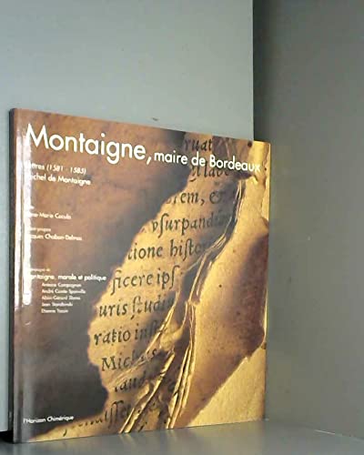 Imagen de archivo de Montaigne, maire de Bordeaux : Lettres (1581-1585) a la venta por medimops