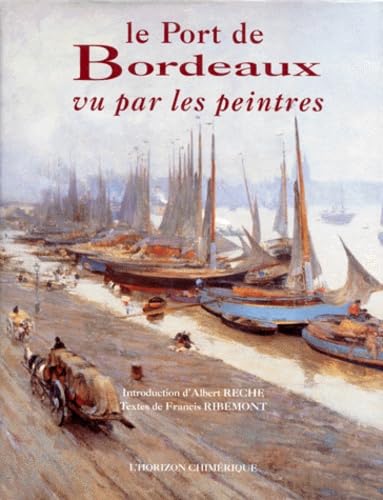 Le Port De Bordeaux Vu Par Les Peintres