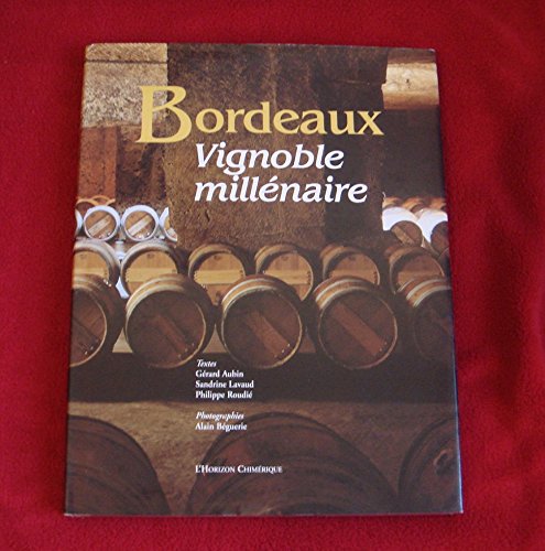 Beispielbild fr Bordeaux. Vignoble millnaire zum Verkauf von Ammareal