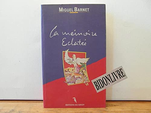 Beispielbild fr La m moire  clat e Barnet, Miguel zum Verkauf von LIVREAUTRESORSAS