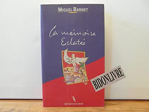 Stock image for La m moire  clat e Barnet, Miguel for sale by LIVREAUTRESORSAS