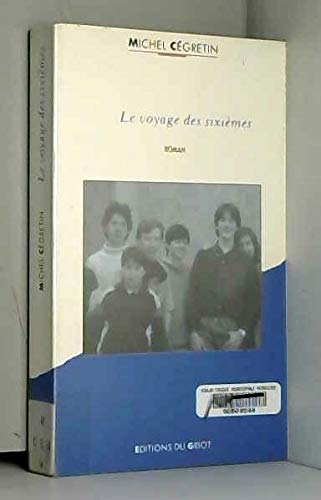 9782907217286: Le voyage des sixièmes: Roman (Collection Ecritures) (French Edition)