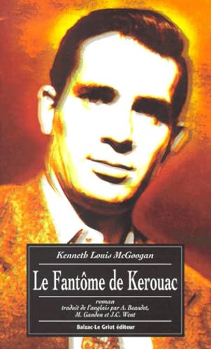 Stock image for Le fantme de Kerouac Mc Googan, Ken for sale by BIBLIO-NET