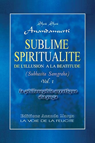 9782907234160: Sublime Spiritualite, la philosophie mystique du yoga