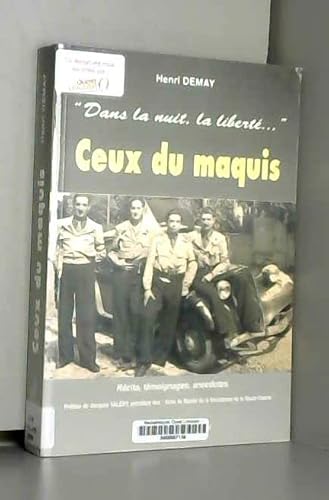 Beispielbild fr "DANS LA NUIT, LA LIBERTE" CEUX DU MAQUIS, RECITS, TEMOIGNAGES, ANECDOTES. zum Verkauf von Ammareal