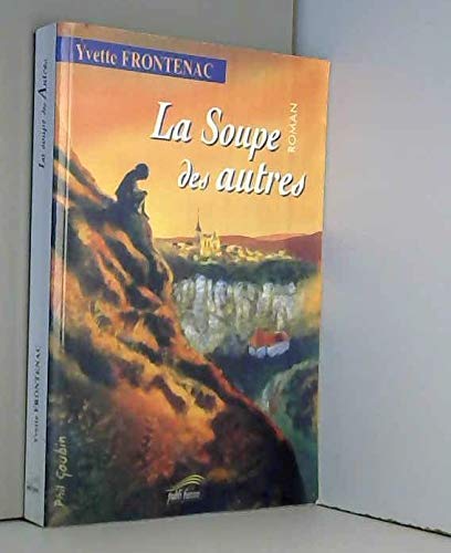 Stock image for La soupe des autres (Terroirs d'hier et d'aujourd'hui) for sale by Ammareal
