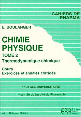 9782907283359: Chimie Physique: Tome 2, Thermodynamique chimique, cours, exercices et annales corriges