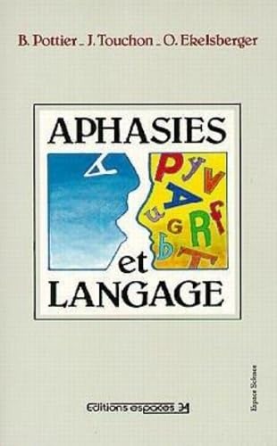 Beispielbild fr Aphasies et langage Pottier, Bernard; Touchon, Jacques et Ekelsberger, Oldrich zum Verkauf von JLG_livres anciens et modernes