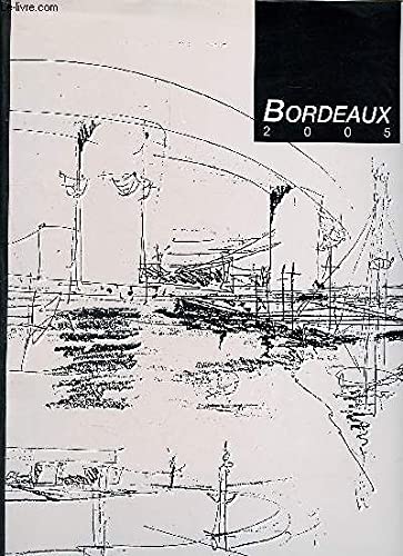Beispielbild fr Bordeaux 2005 Dont 222 Dessinees par l'Auteur zum Verkauf von LeLivreVert