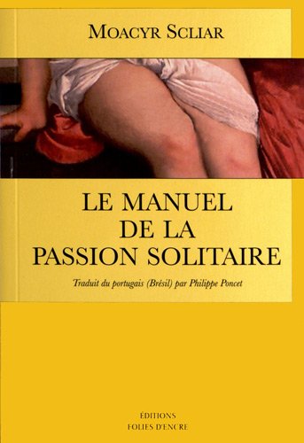 9782907337830: Le manuel de la passion solitaire