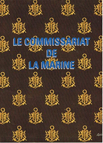 Imagen de archivo de Le commissariat de la marine (Collection Les armes et les hommes) a la venta por medimops