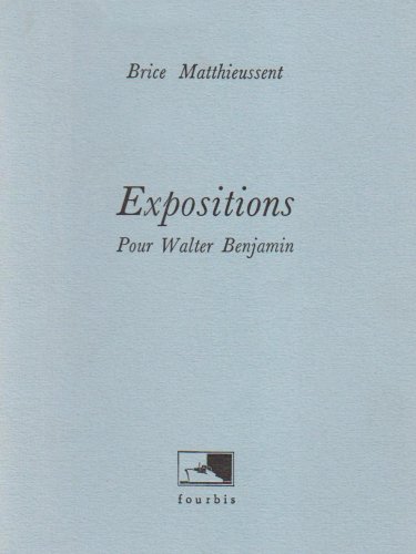 Expositions, pour Walter Benjamin (French Edition) (9782907374811) by Matthieussent, Brice