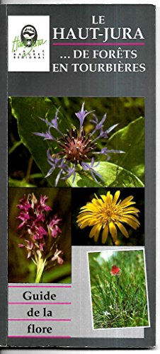 Stock image for Le Haut-Jura de forts en tourbires : Guide de la flore for sale by medimops