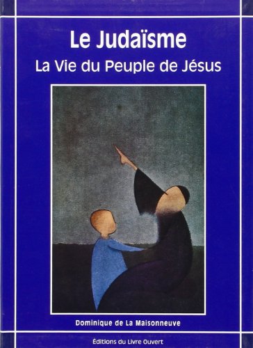 Beispielbild fr Le Juda sme, la vie du peuple de J sus De la Maisonneuve zum Verkauf von LIVREAUTRESORSAS