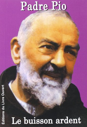 9782907429870: Padre Pio. Le Buisson Ardent