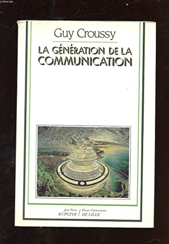 Beispielbild fr La Gnration de la communication zum Verkauf von Ammareal