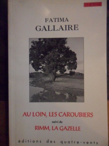 Stock image for Au loin, les caroubiers suivi de rimm, la gazelle for sale by medimops