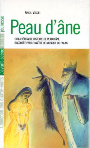 Imagen de archivo de Peau d'Ane: Ou la Veritable Histoire Racontee Par. a la venta por Gallix