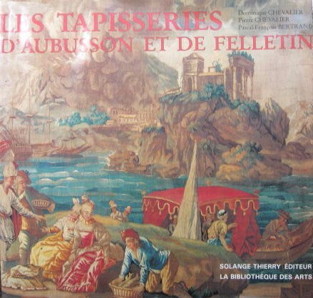 Beispielbild fr Les tapisseries d'Aubusson et de Felletin zum Verkauf von Le Monde de Kamlia