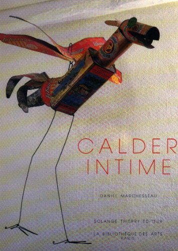 Stock image for Calder Intime (French edition of The Intimate World of Alexander Calder) for sale by ANARTIST