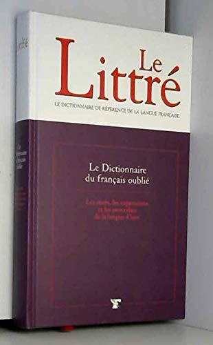 Imagen de archivo de Dictionnaire du franais oubli. Les Mots, les expressions et les proverbes de la langue d'hier a la venta por Tamery