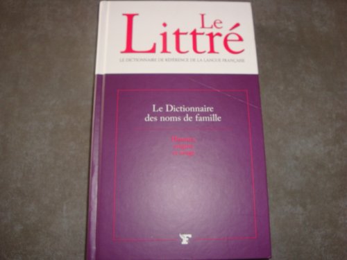 Imagen de archivo de Le Littr . Le Dictionnaire des Noms de Famille. Histoire, origine et usage a la venta por Le Monde de Kamlia
