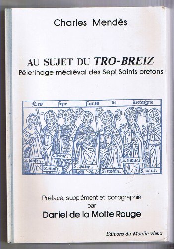 Imagen de archivo de Au sujet du Tro-Breiz Plerinage mdival des Sept Saints bretons a la venta por LE PIANO-LIVRE