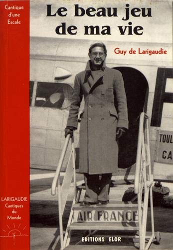 9782907524735: Le beau jeu de ma vie (Lettres autobiographiques 1922-1940): Cantique d'une escale