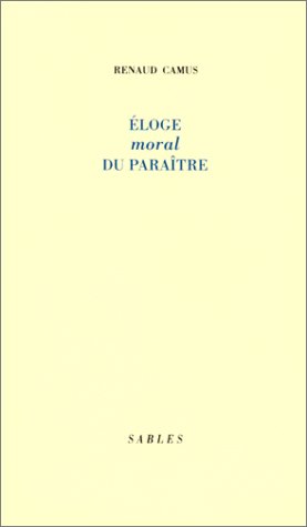 Eloge moral du paraiÌ‚tre (French Edition) (9782907530248) by Camus, Renaud