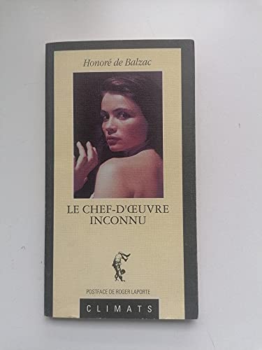 Beispielbild fr Le Chef-d'oeuvre inconnu, suivi de "La Belle Noiseuse, un film de Jacques Rivette" zum Verkauf von Ammareal