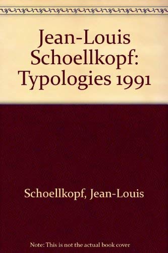Beispielbild fr Jean-Louis Schoellkopf: Typologies 1991 (French Edition) zum Verkauf von Housing Works Online Bookstore