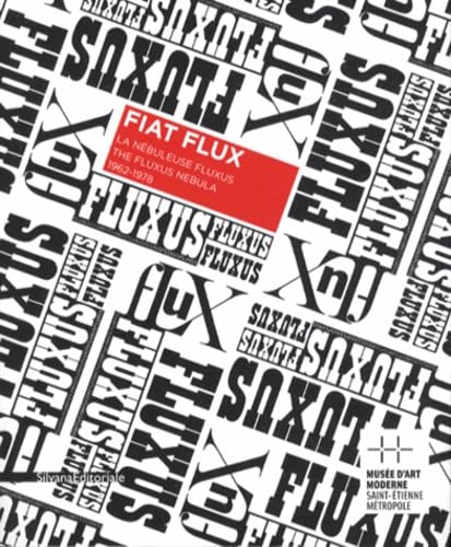 Stock image for Fiat Flux: La nbuleuse Fluxus (1962-1978) for sale by Ammareal