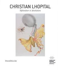 Imagen de archivo de Christian Lhopital : splendeur et dsolation a la venta por Joseph Burridge Books