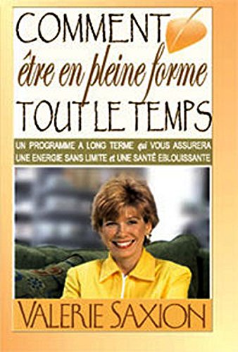 Stock image for Comment tre En Pleine Forme Tout Le Temps. for sale by RECYCLIVRE