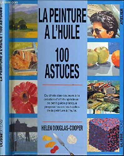 100 ASTUCES PEINTURE A L'HUILE (9782907601252) by DOUGLAS-COOPER