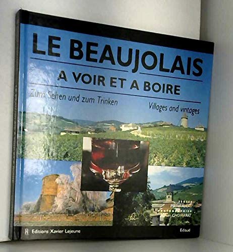 Beispielbild fr Le Beaujolais : A voir et  boire, dition bilingue franais-allemand zum Verkauf von Versandantiquariat Felix Mcke