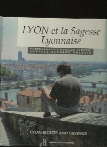 Imagen de archivo de Lyon et la Sagesse Lyonnaise Lyon Sights and Sayings a la venta por GF Books, Inc.