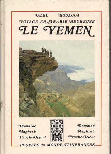 Voyage en Arabie Heureuse Le Yemen